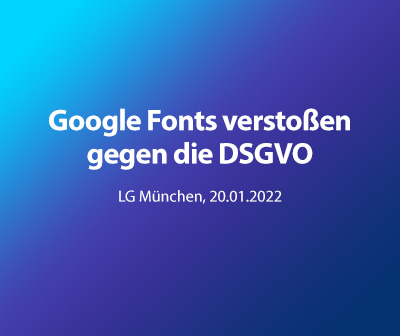 Google Fonts verstoßen gegen die DSGVO